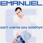 Emanuel - Don't Wanna Say Goodbye