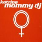 Katrina - Mommy Dj