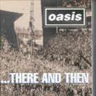Oasis - There And Then - Video Pal