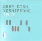 Deep Dish - Yoshiesque 2