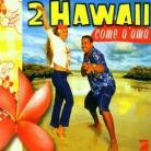 2 Hawaii - Come A Ama