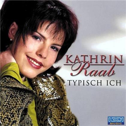 Kathrin Raab - Typisch Ich