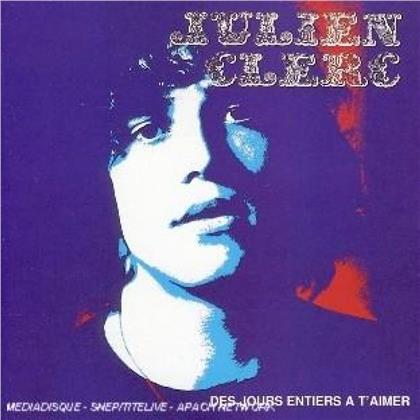 Julien Clerc - Des Jours Entiers A T'aime