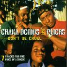 Demus Chaka & Pliers - Don't Be Cruel