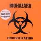 Biohazard - Uncivilization (Limited Edition)