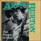 Aron Burton - Past Present Future