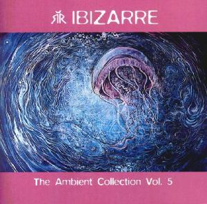 Ibizarre - Various 5 - Ambient Collection