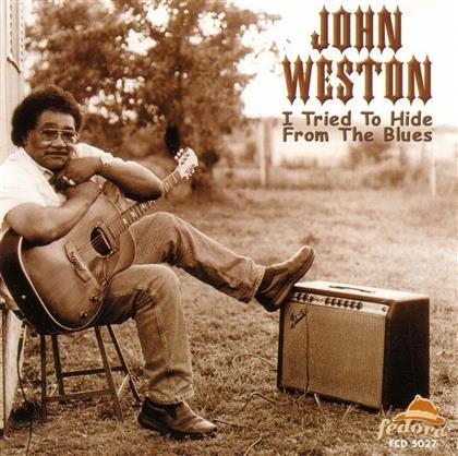 John Weston - I Tried To Hide From