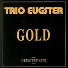 Trio Eugster - Gold