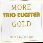 Trio Eugster - More Gold - More Gr. Hits