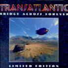 Transatlantic - Bridge Across Forever (Limited Edition, 2 CDs)
