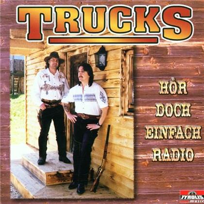 Trucks - Hör Doch Einfach Radio