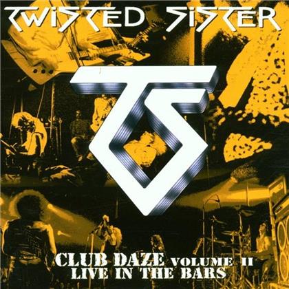 Twisted Sister - Club Daze 2 - Never Say Never