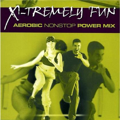 X-Tremely Fun - Aerobic Nonstop Power Mix