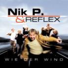 Nik P. & Reflex - Wie Der Wind
