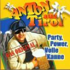 Anton Aus Tirol - Party, Power, Volle Kanne