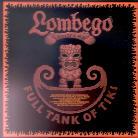 Lombego Surfers - Full Tank Of Tiki