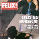 Felix Da Housecat - Kittenz & Thee Glitz