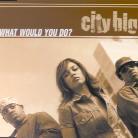 City High - What Would You Do