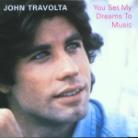 John Travolta - You Set My Dreams To Music