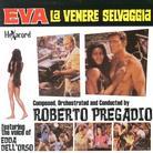 Roberto Pregadio - Eva - La Venere Selvaggia