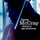 Larry McCray - Blues Is My Business