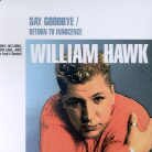 William Hawk - Say Goodbye
