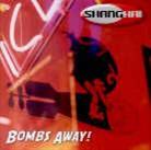 Shanghai - Bombs Away