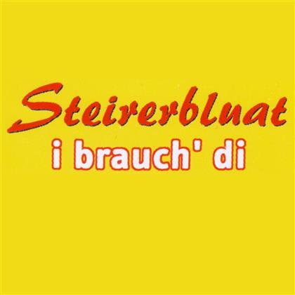 Steirerbluat - I Brauch Di