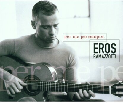 Eros Ramazzotti - Per Me Per Sempre