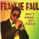 Frankie Paul - Don't Wanna Get Funky