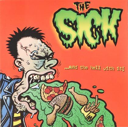 Sick - And The Hell With It