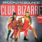 Brooklyn Bounce - Club Bizarre 1