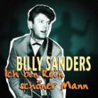 Billy Sanders - Ich Bin Kein Schoener Man