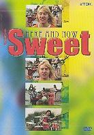 Sweet - Here and now