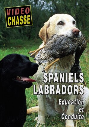 Spaniels Labradors - Education et conduite (Collection Video Chasse)