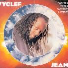Wyclef Jean (Fugees) - Wish You Were Here
