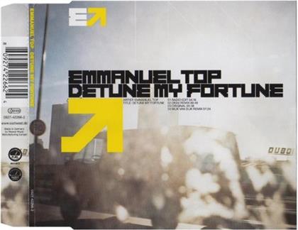 Emmanuel Top - Detune My Fortune