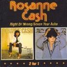 Rosanne Cash - Right Or Wrong/Seven Year Ache