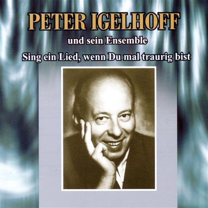 Peter Igelhoff - Sing Ein Lied Wenn Du Traurig Bist
