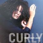 Curly - Don't Walk Away