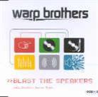 Warp Brothers - Blast The Speakers