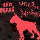 Leo Ferre - Un Chien A Montreux