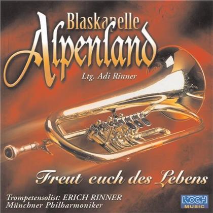 Blaskapelle Alpenland - Freut Euch Das Leben