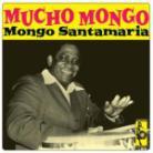 Mongo Santamaria - Mucho Mongo