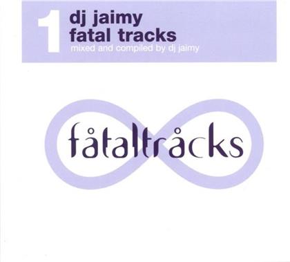 DJ Jaimy - Fatal Tracks 1