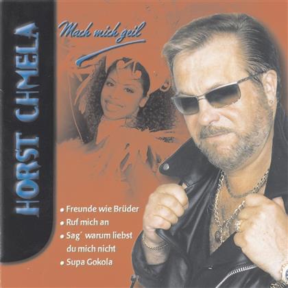 Horst Chmela - Mach Mich Geil
