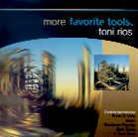 Toni Rios - More Favorite Tools
