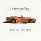 Rinocerose - Music Kills Me