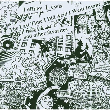 Jeffrey Lewis - Last Time I Did Acid I Went Insane